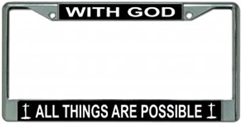 with God All Things are Possible Chrome License Plate Frame