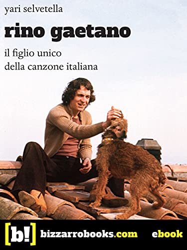 Rino Gaetano: il figlio unico della canzone italiana