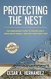 Protecting The Nest: The Homeowner's Guide to Prevent Mold, Avoid Water Damage, and Keep Your Family Safe