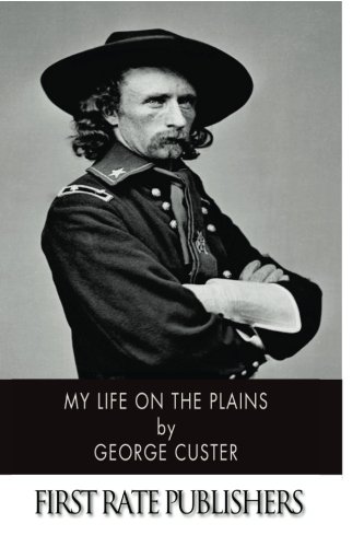 My Life on the Plains 149616539X Book Cover
