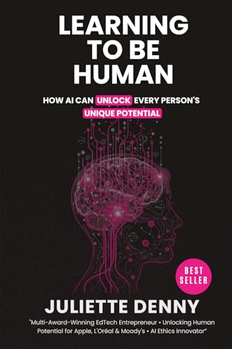 Learning To Be Human: How Artificial Intelligence Unlocks Human Potential