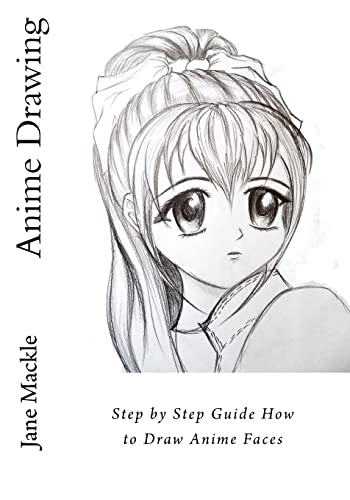 Anime Drawing: Step by Step Guide How to Draw Anime Faces (Anime Drawing Course)