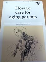 How to care for aging parents 0895701952 Book Cover