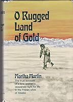 O Rugged Land of Gold 0940055007 Book Cover