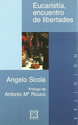 Portada de Eucaristía, encuentro de libertades: Prólogo de Antonio Mª Rouco
