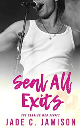 Seal All Exits: Steamy Rockstar Romance (Tangled Web Rockstar Romance Book 4)