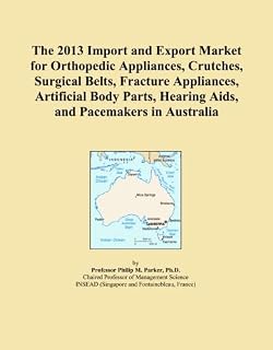 The 2013 Import and Export Market for Orthopedic Appliances, Crutches, Surgical Belts, Fracture Appliances, Artificial Body Parts, Hearing Aids, and Pacemakers in Australia