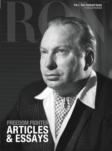 The L. Ron Hubbard Series Freedom Fighter Articles and Essays (Volume 5 of 17)