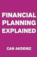Financial Planning Explained 1508843554 Book Cover