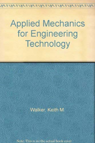 Amazon.com: Applied Mechanics for Engineering Technology: 9780130405852: Walker, Keith M.: Books