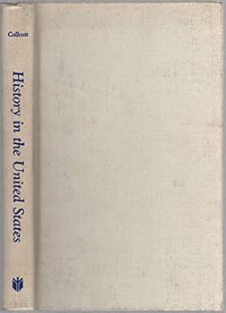 Hardcover History in the United States, 1800-1860: Its Practice and Purpose Book