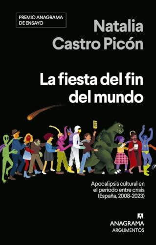 La fiesta del fin del mundo: Apocalipsis cultural en el periodo entre crisis (España, 2008-2023)...