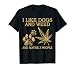 I Like Dogs and Weed and Maybe 3 People T-Shirt