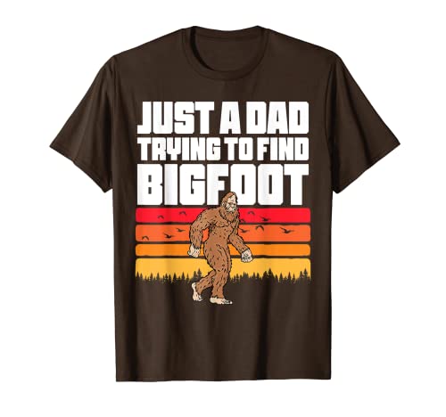 Just A Dad Trying To Find Bigfoot! Funny Fathers Day Squatch Camiseta