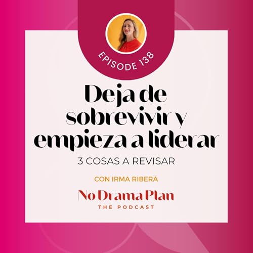 138- Deja de sobrevivir y empieza a liderar