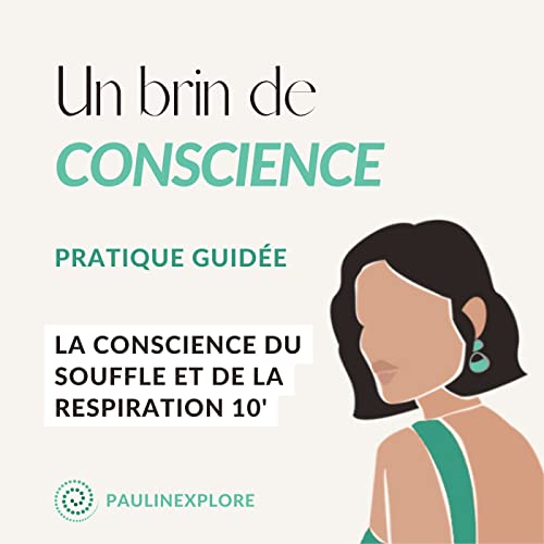 #1 Pratique guid&eacute;e - Conscience du souffle 10'