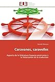  Caravanes, caravelles: Apports de la littérature hispano-américaine à la théorisation de la traduction (Omn.Univ.Europ.)
