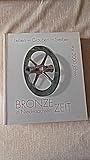 Leben - Glauben - Sterben vor 3000 Jahren: Bronzezeit in Niedersachsen. Eine niedersächsische Ausstellung zur Bronzeit-Kampagne des Europarates ... Landesmuseums Hannover: Begleithefte) - Herausgeber: Günter Wegner 