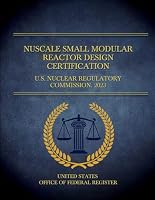 NuScale Small Modular Reactor Design Certification: U.S. Nuclear Regulatory Commission. 2023 B0D7HJBCNG Book Cover