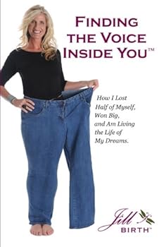 Paperback Finding the Voice Inside You™: How I Lost Half of Myself, Won Big and Am Living the Life of My Dreams. Book