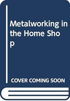 Hardcover Metalworking in the Home Shop Book
