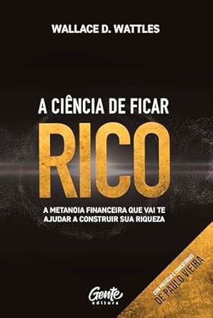 Capa do livro A ciência de ficar rico: A metanoia financeira que vai te ajudar a construir sua riqueza