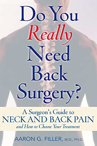Do You Really Need Back Surgery?: A Surgeon's Guide to