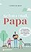 Produktbild Schau mal, Papa: Erfrischendes und Tiefgehendes aus dem Leben eines fünffachen Vaters