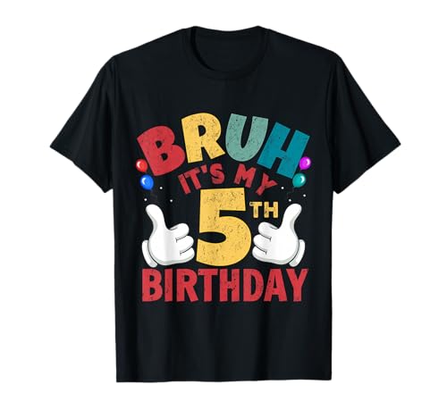 Cadeaux Bruh It's My 5th Birthday pour garçons et Filles de 5 Ans T-Shirt