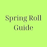 Spring Roll Guide