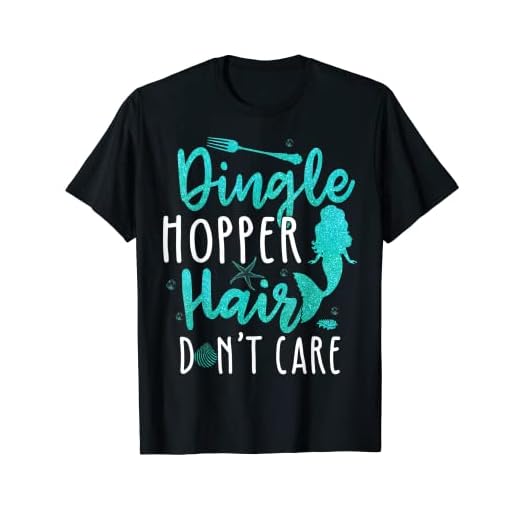 Dinglehopper Hair Don't Care Shirt Funny Mermaid Lover Gift T-Shirt