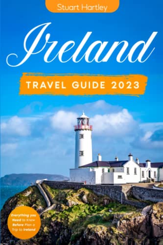 Ireland Travel Guide: The Ultimate Pocket Guide To The Emerald Isle: Unveil Landscapes, Ancient History, And Breathtaking Scenery. Everything You Need To Know Before Plan A Trip To Ireland #TOP15