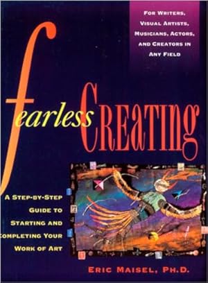Fearless Creating: A Step-by-Step Guide To Starting and Completing Your Work of Art