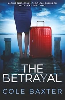 Paperback The Betrayal: A gripping psychological thriller with a killer twist Book