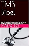  TMS Bibel: Das Lösungsmethodenbuch für den Test für Medizinische Studiengänge