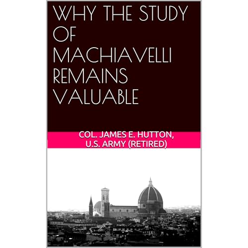 WHY THE STUDY OF MACHIAVELLI REMAINS VALUABLE by James E. Hutton episode artwork