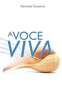A Voce Viva : Cerca Nella Voce la Tua Irripetibilit? 1710698624 Book Cover