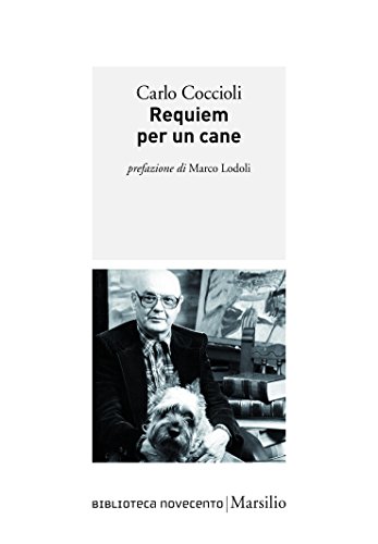 Requiem Per Un Cane Biblioteca Novecento Italian Edition Kindle Edition By Coccioli Carlo Literature Fiction Kindle Ebooks Amazon Com