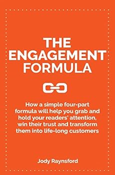 Paperback The Engagement Formula: How A Simple Four-Part Formula Will Help You Grab And Hold Your Reader's Attention, Win Their Trust And Transform Them Book