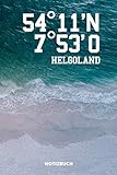  Notizbuch: Schönes Helgoland Notizbuch für alle Nordsee Insel-Urlauber - Koordinaten Design - 110 linierte Seiten im praktischen A5 Taschenformat
