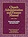 Church Administration and Finance Manual: Resources for Leading the Local Church