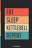 kettlebell custom  Eat Sleep Kettlebell Repeat  Custom Design Lined Notebook: 6x9 Inch, 120 Pages  Notebook/Journal/Diary/Memory Book to Collect Memories, Quotes, and Stories  Gifts for men and women