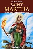  Prayer Book Saint Martha: Patron Saint Of Cooks And Housewives!
