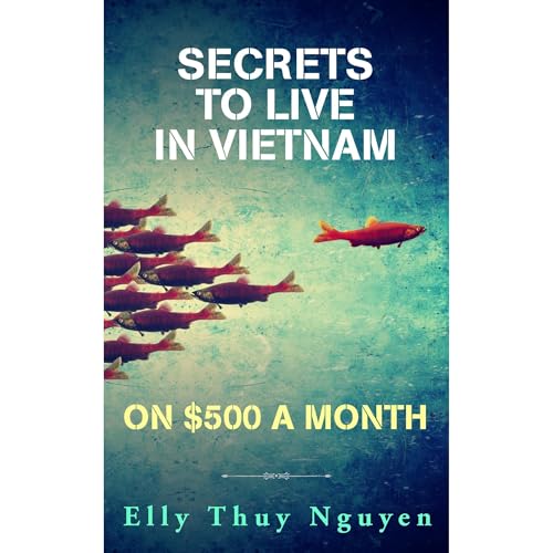 Secrets to Live in Vietnam on $500 a Month by Elly Thuy Nguyen episode artwork