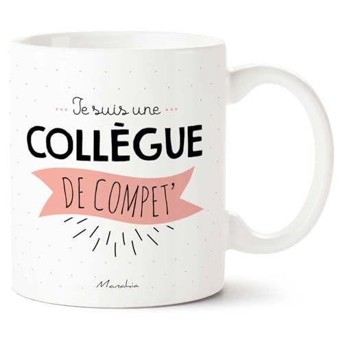Mug "Je suis une Collègue de Compet", Imprimé en France, Manahia