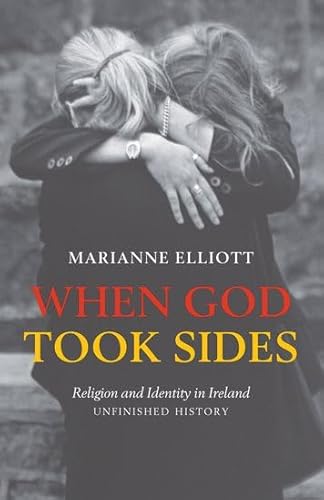When God Took Sides: Religion and Identity in Irish History: Unfinished History