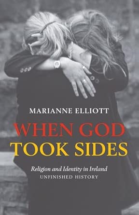 When God Took Sides: Religion and Identity in Ireland - Unfinished History When God Took Sides: Religion and Identity in Ireland - Unfinished History book cover
