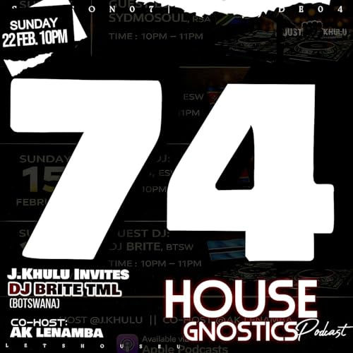House Gnostics Podcast 74_GuestMix@ DJ Brite(Botswana)