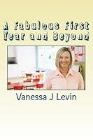 A Fabulous First Year and Beyond: A Practical Guide for Pre-K and Kindergarten Teachers 0615630510 Book Cover