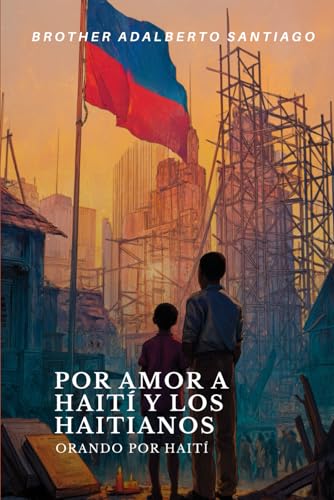 Por Amor a Haití y los Haitianos: Orando por Haití